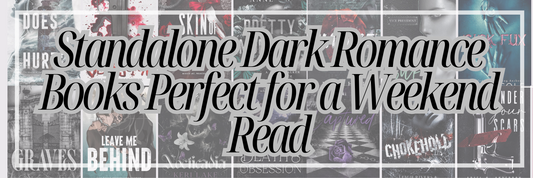 Standalone Dark Romance Books Perfect for a Weekend Read