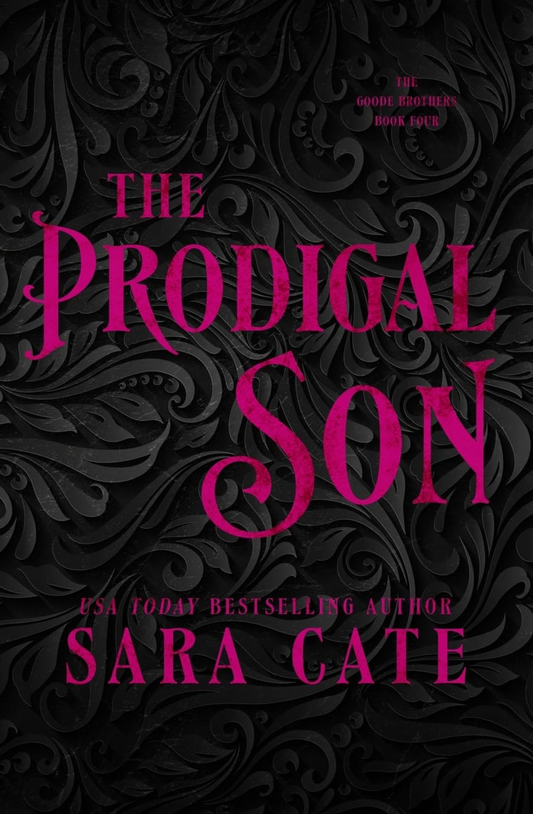 The Prodigal Son (The Goode Brothers, #4) by Sara Cate