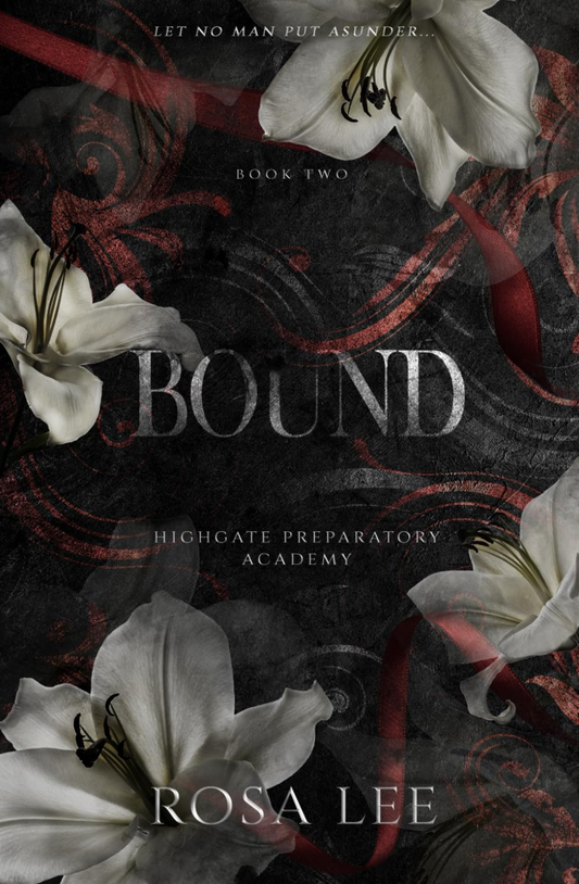 Bound (Highgate Preparatory Academy, #2) by Rosa Lee