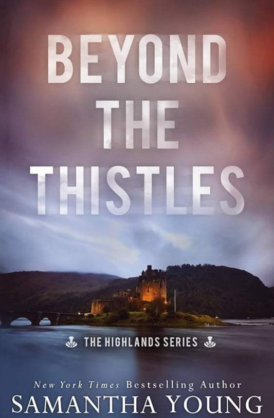 Beyond the Thistles - Samantha Young (The Highlands #1)