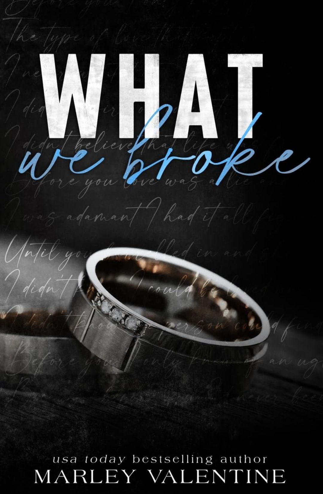 What We Broke by Marley Valentine