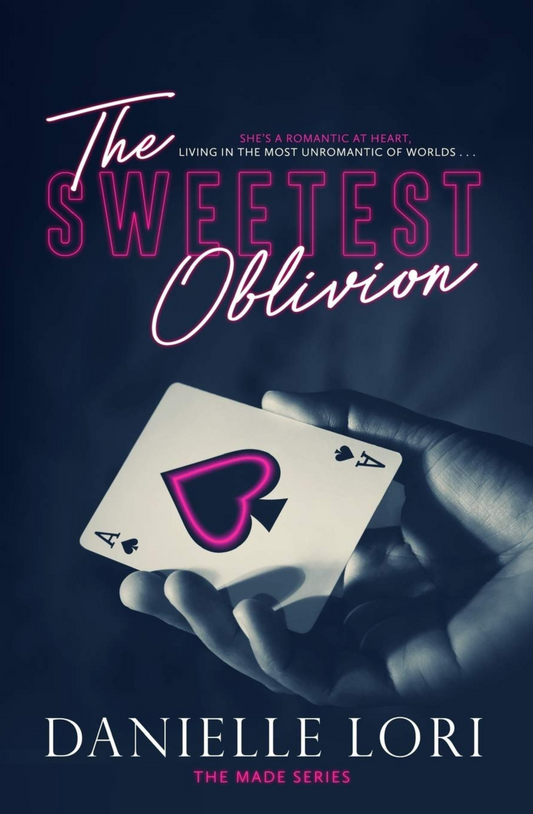The Sweetest Oblivion (Made, #1) by Danielle Lori