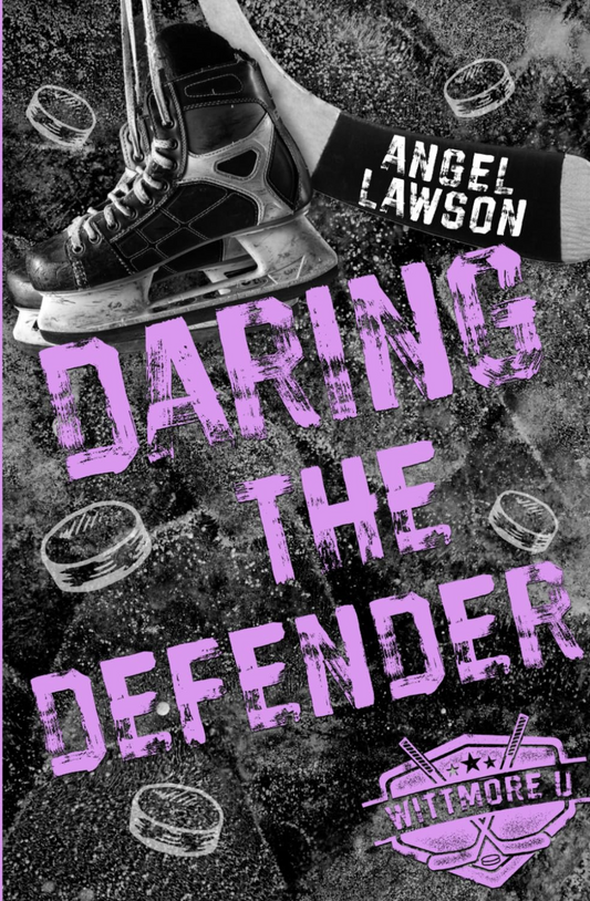 Daring the Defender (Wittmore U Hockey, #3) by Angel Lawson.