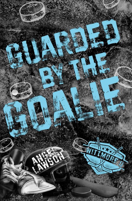 Guarded by the Goalie (Wittmore U Hockey, #2) by Angel Lawson