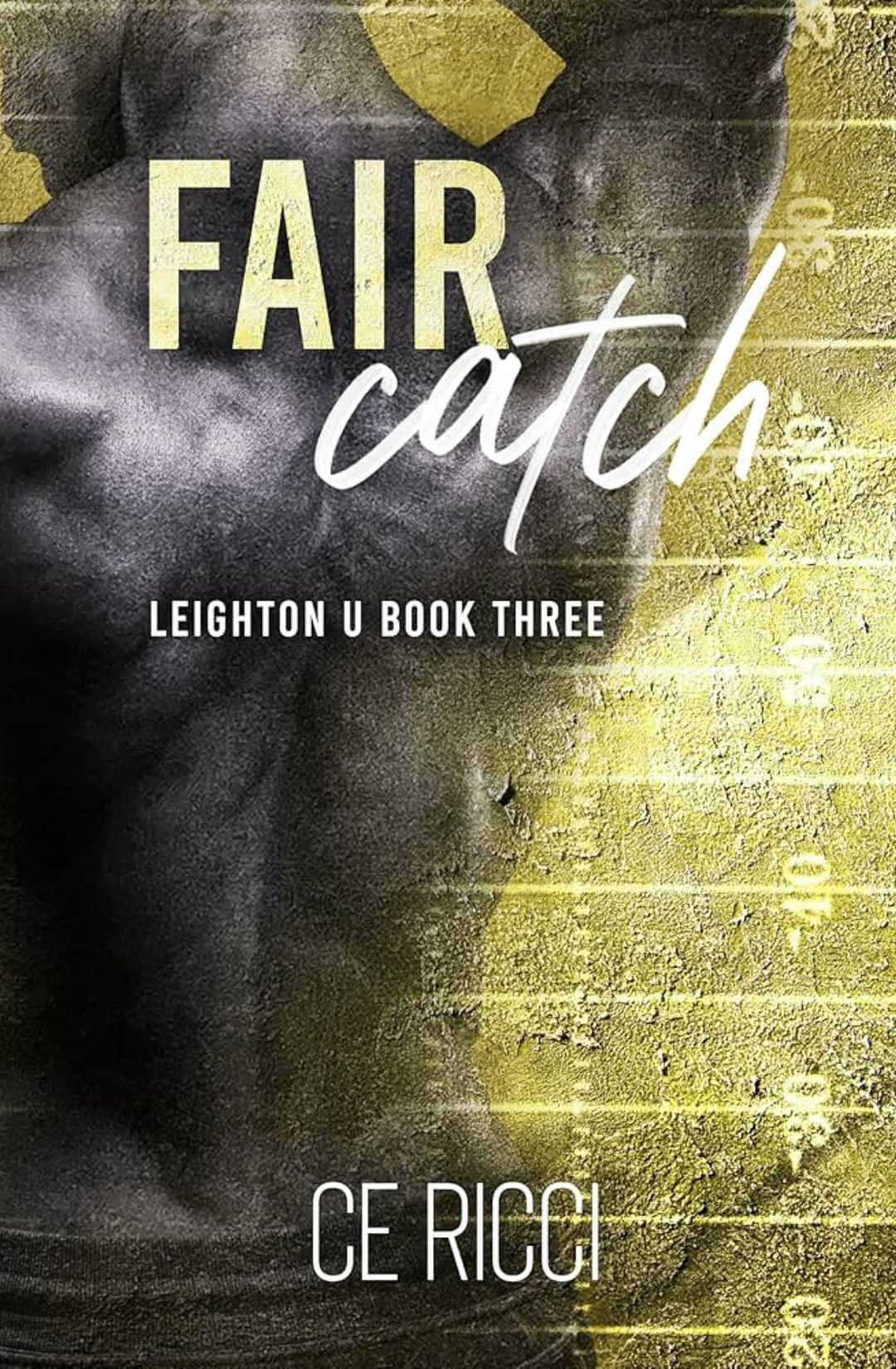 Fair Catch (Leighton U, #3) by C.E. Ricci