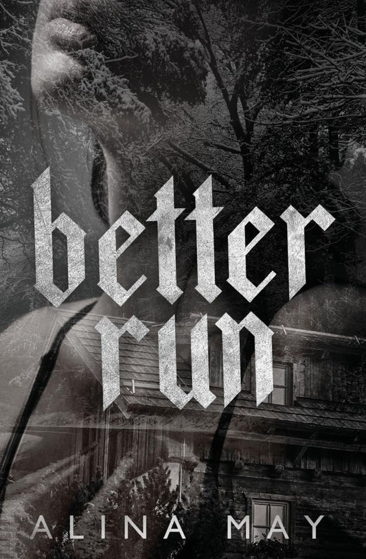 Better Run (The Run and Hide Duet, #1) by Alina May (Hardback)