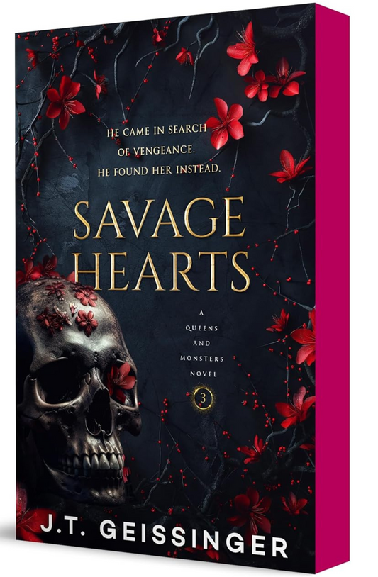 Savage Hearts (Queens & Monsters, #3) by J.T. Geissinger