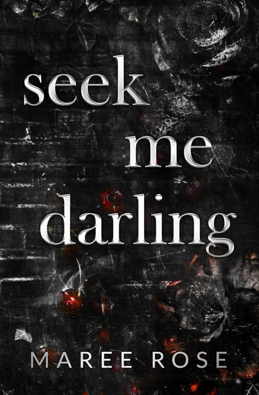 Seek Me Darling (The Darling Games #3) by Maree Rose