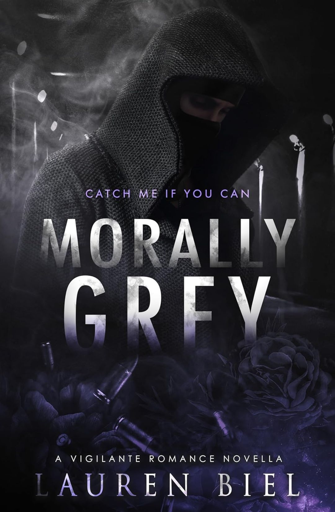 Morally Grey: A Vigilante Romance Novella by Lauren Biel