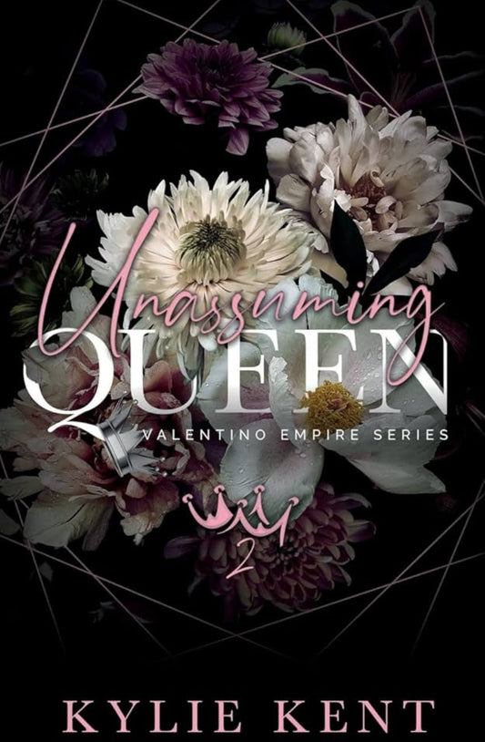 Unassuming Queen - Foiled Edition (Valentino Empire #2) by Kylie Kent
