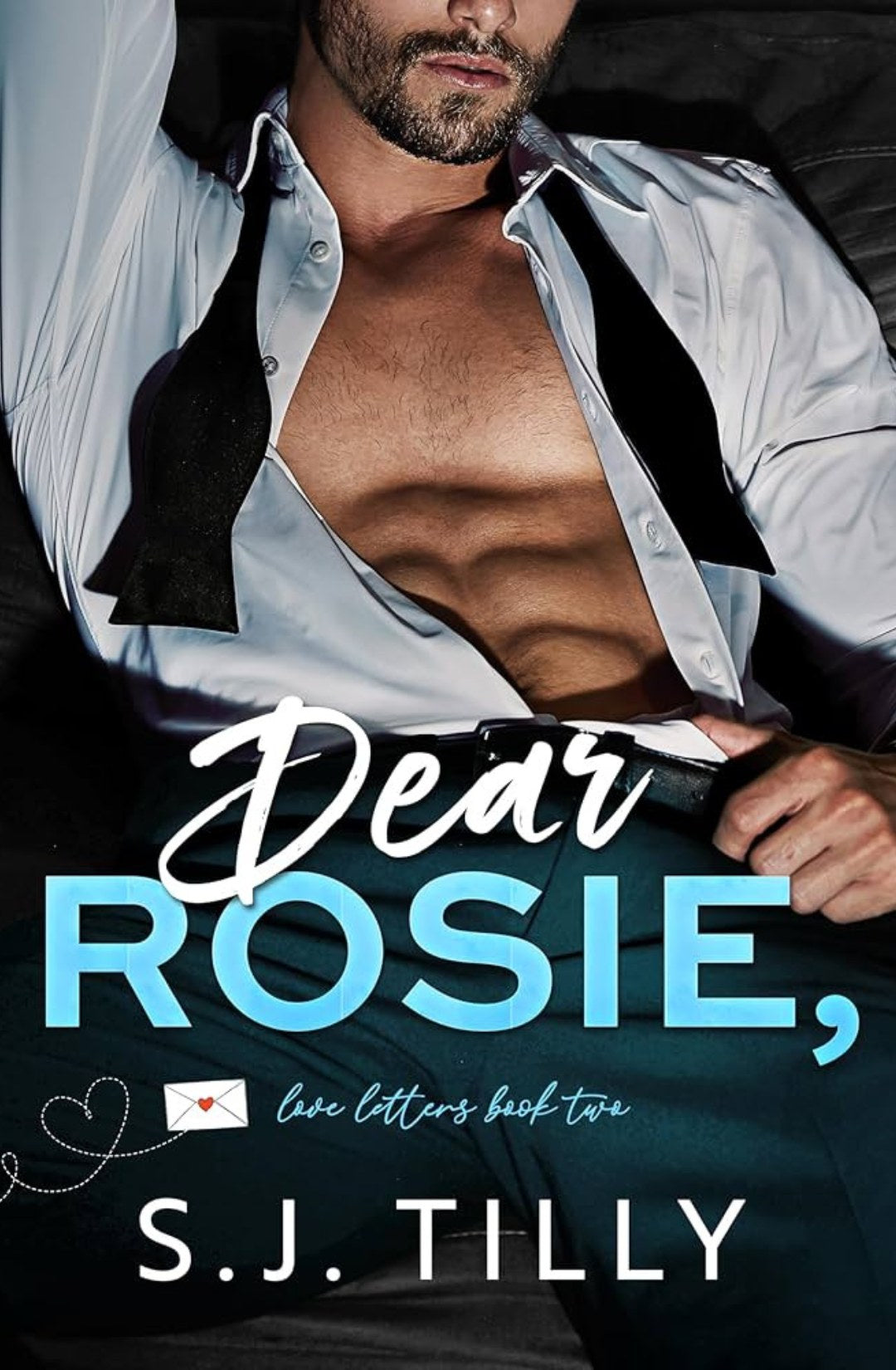 Dear Rosie, (Love Letters #2) by S.J. Tilly