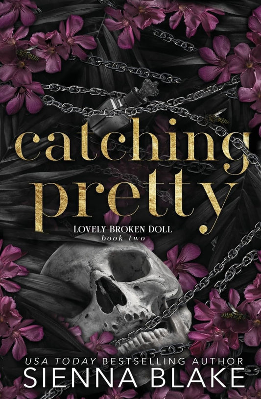 Catching Pretty (Lovely Broken Doll, #2) by Sienna Blake