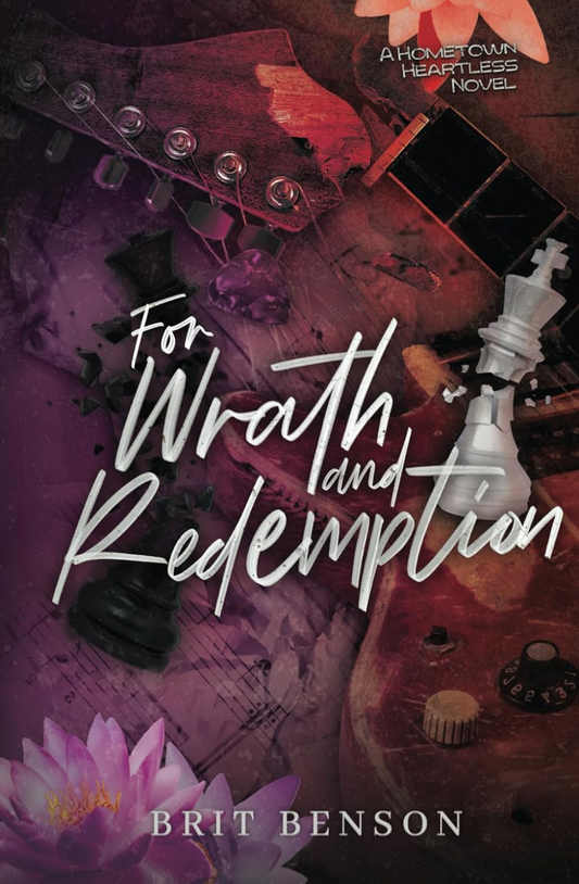 For Wrath and Redemption (The Hometown Heartless, #3) by Brit Benson