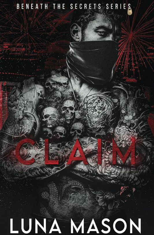 Claim (Beneath the Secrets, #4) by Luna Mason