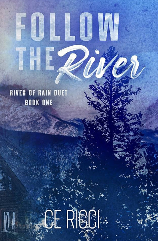 Follow the River (River of Rain, #1) by C.E. Ricci