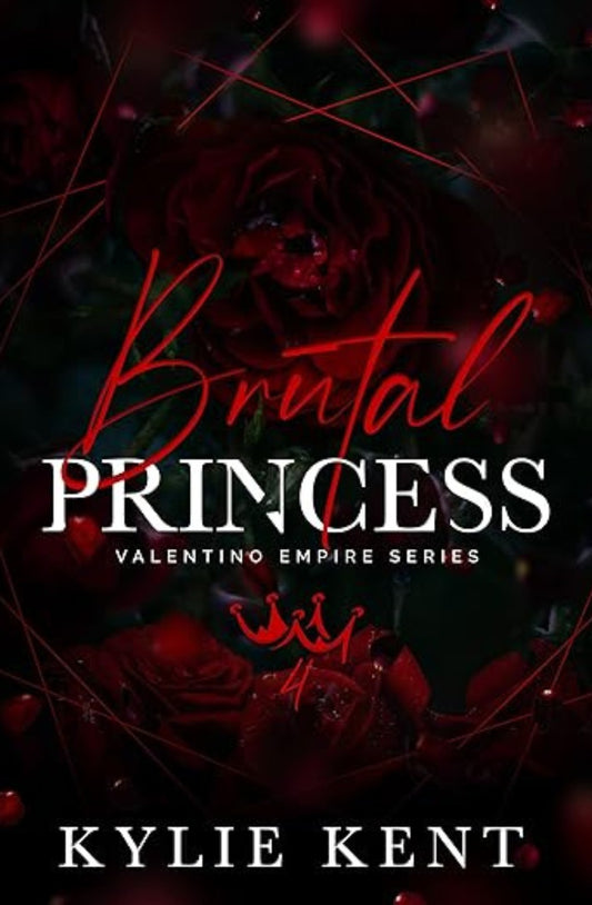 Brutal Princess - Foiled Edition (Valentino Empire #4) by Kylie Kent