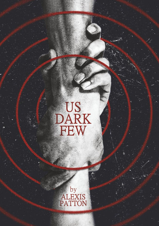 Us Dark Few (Us Dark Few, #1) by Alexis Patton