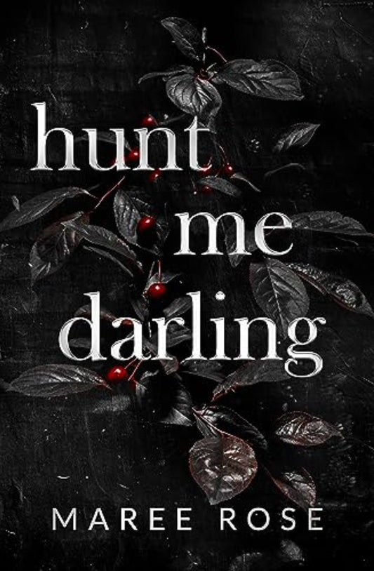 Hunt Me Darling (The Darling Games #1) by Maree Rose