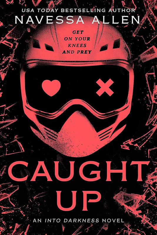 Caught Up (Into Darkness, #2) by Navessa Allen