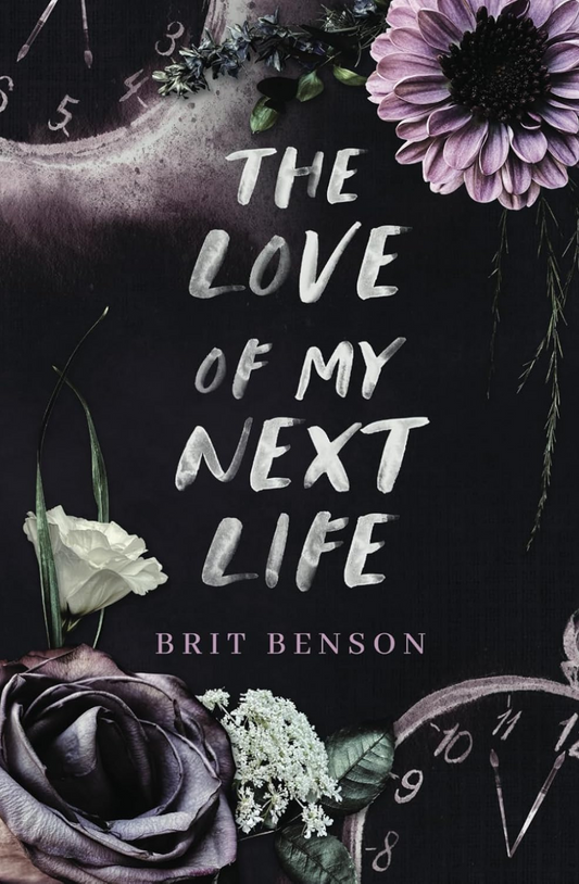 The Love of My Next Life (Next Life, #1) by Brit Benson