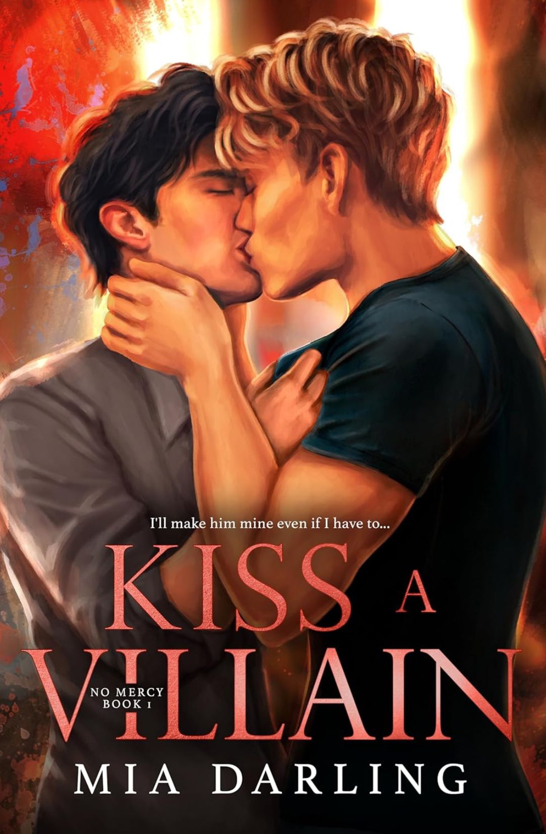 Kiss a Villain (No Mercy, #1) by Mia Darling