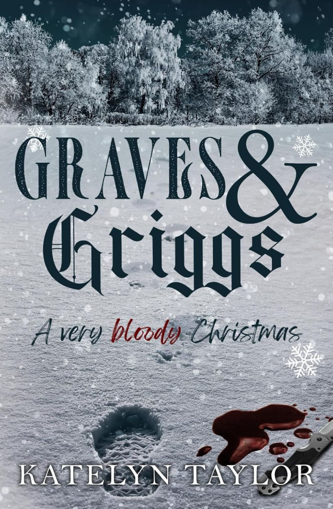 Graves & Griggs: A Very Bloody Christmas by Katelyn Taylor