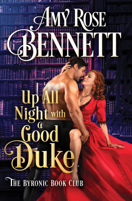 Up All Night with a Good Duke (The Byronic Book Club #1) by Amy Rose Bennett