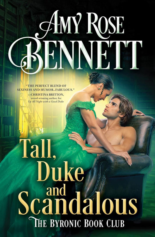 Tall, Duke, and Scandalous (The Byronic Book Club #3) by Amy Rose Bennett