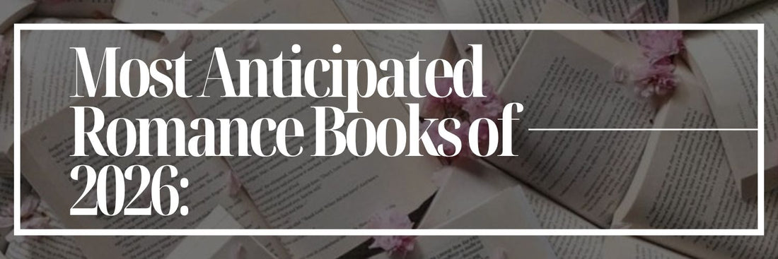 Most Anticipated Romance Books of 2026: Upcoming Releases You’ll Fall For