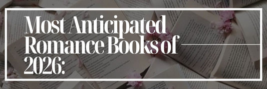 Most Anticipated Romance Books of 2026: Upcoming Releases You’ll Fall For