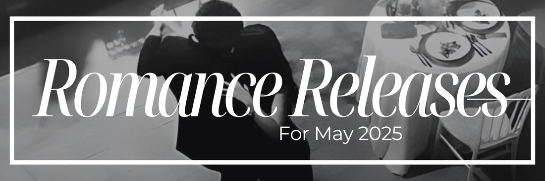 May Romance Releases to Heat Up Your TBR