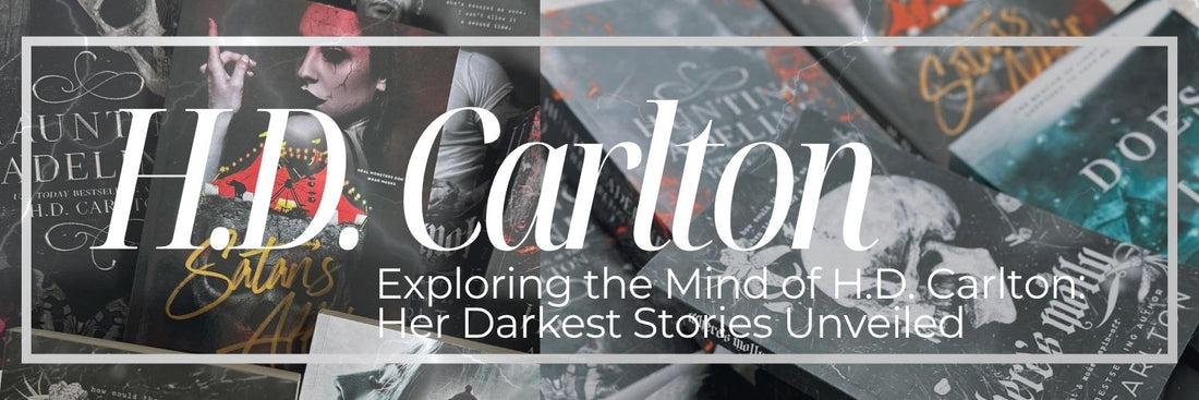Exploring the Mind of H.D. Carlton: Her Darkest Stories Unveiled