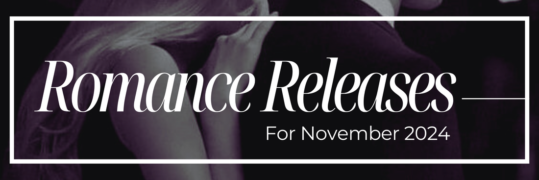 November 2024 Romance Releases You Can’t Miss!