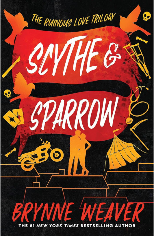 Scythe & Sparrow (The Ruinous Love Trilogy, #3) by Brynne Weaver