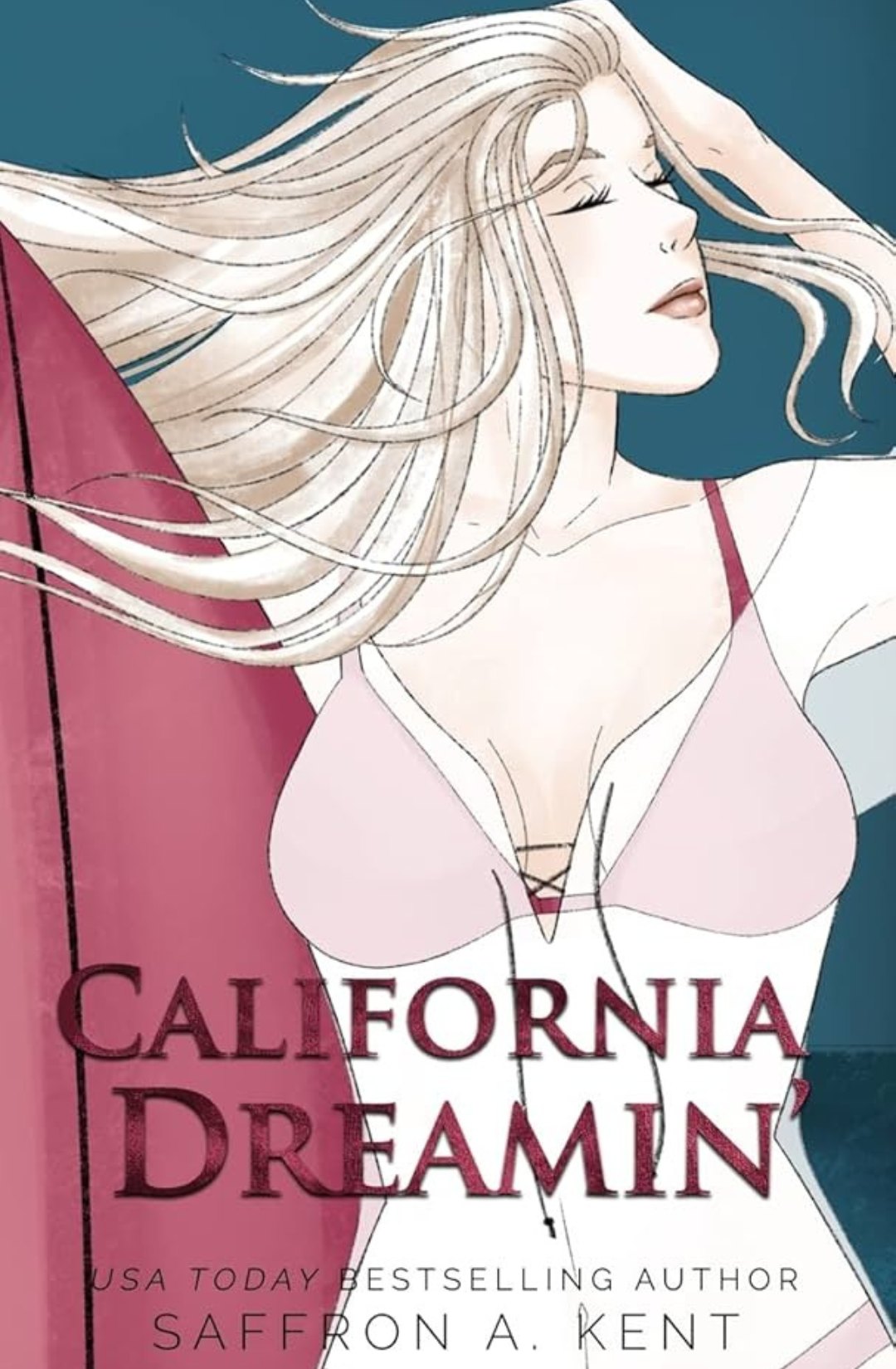 California Dreamin - Saffron A. Kent (Special Edition) (Heartstone #3)