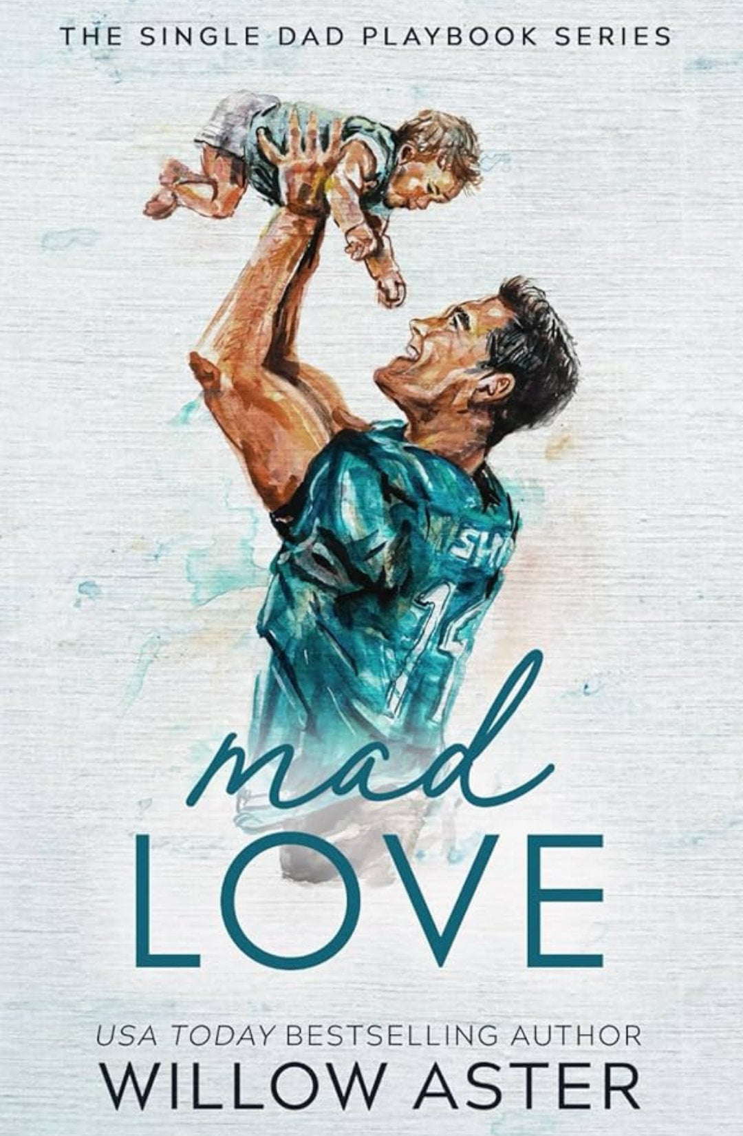 Mad Love - Willow Aster (The Single Dad Playbook #1)