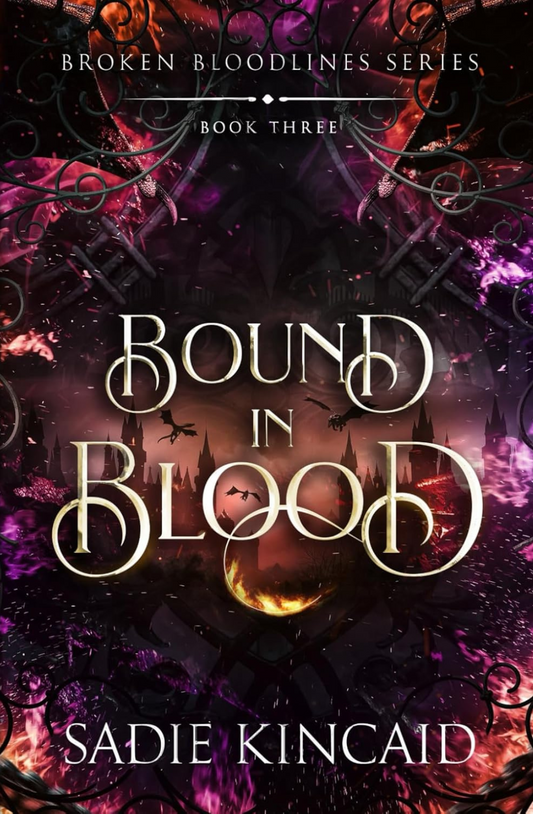 Bound in Blood (Broken Bloodlines, #3) by Sadie Kincaid