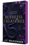 Ruthless Creatures (Queens & Monsters, #1) by J.T. Geissinger