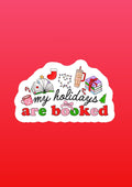 My Holidays Are Booked Waterproof Vinyl Sticker