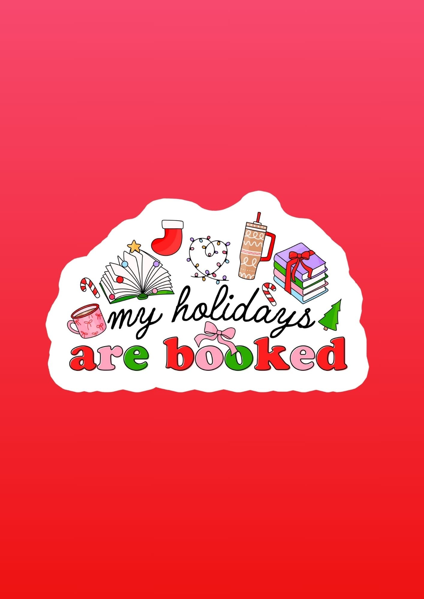 My Holidays Are Booked Waterproof Vinyl Sticker