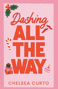 Dashing All the Way by Chelsea Curto