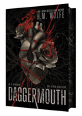 Daggermouth (The Heart Duology, #1) by H. M. Wolfe (Special Edition Hardback)