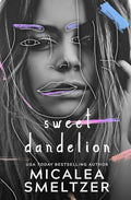 Sweet Dandelion by Micalea Smeltzer