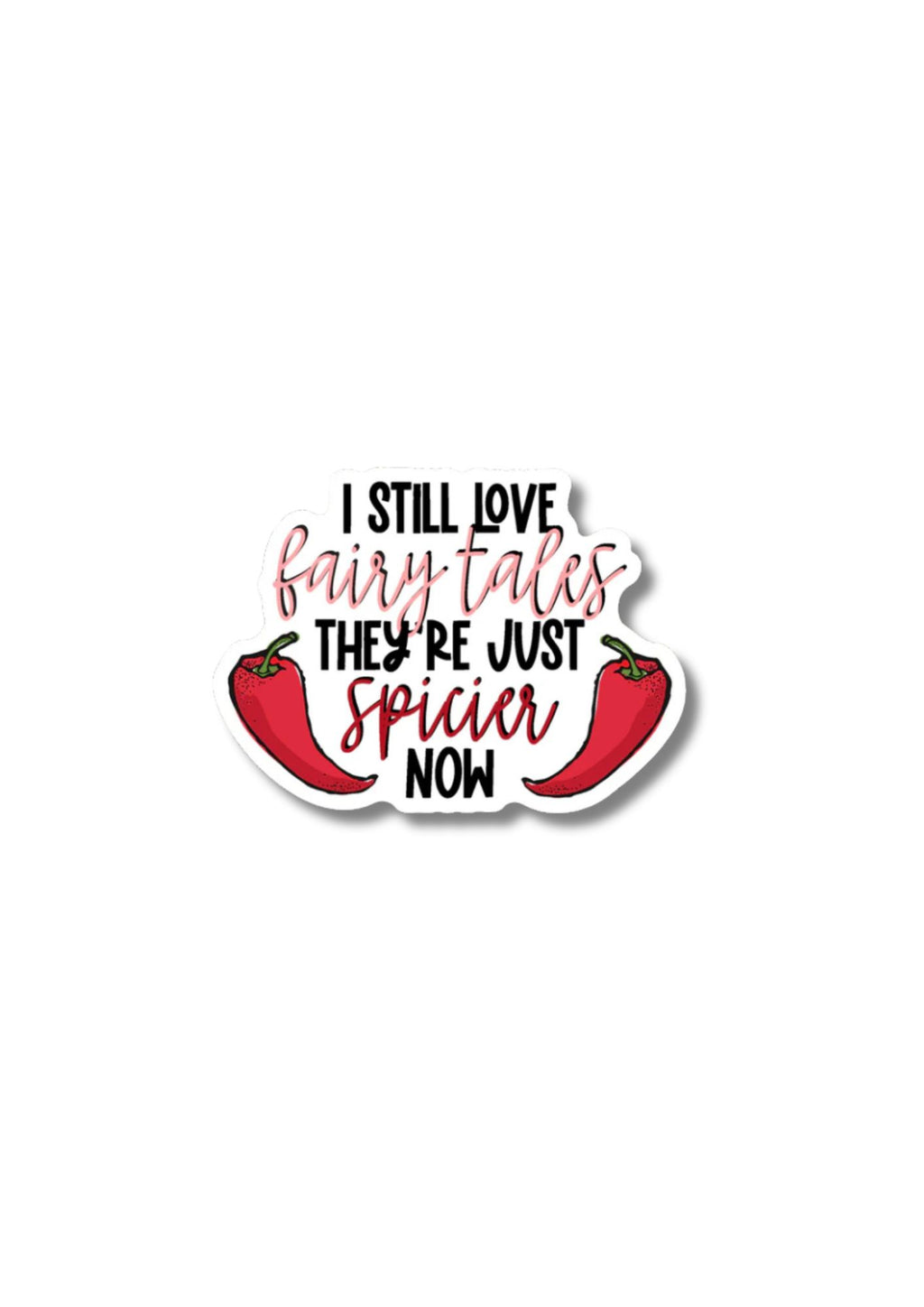 I Still Love Fairy Tales Sticker