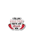 I Still Love Fairy Tales Sticker