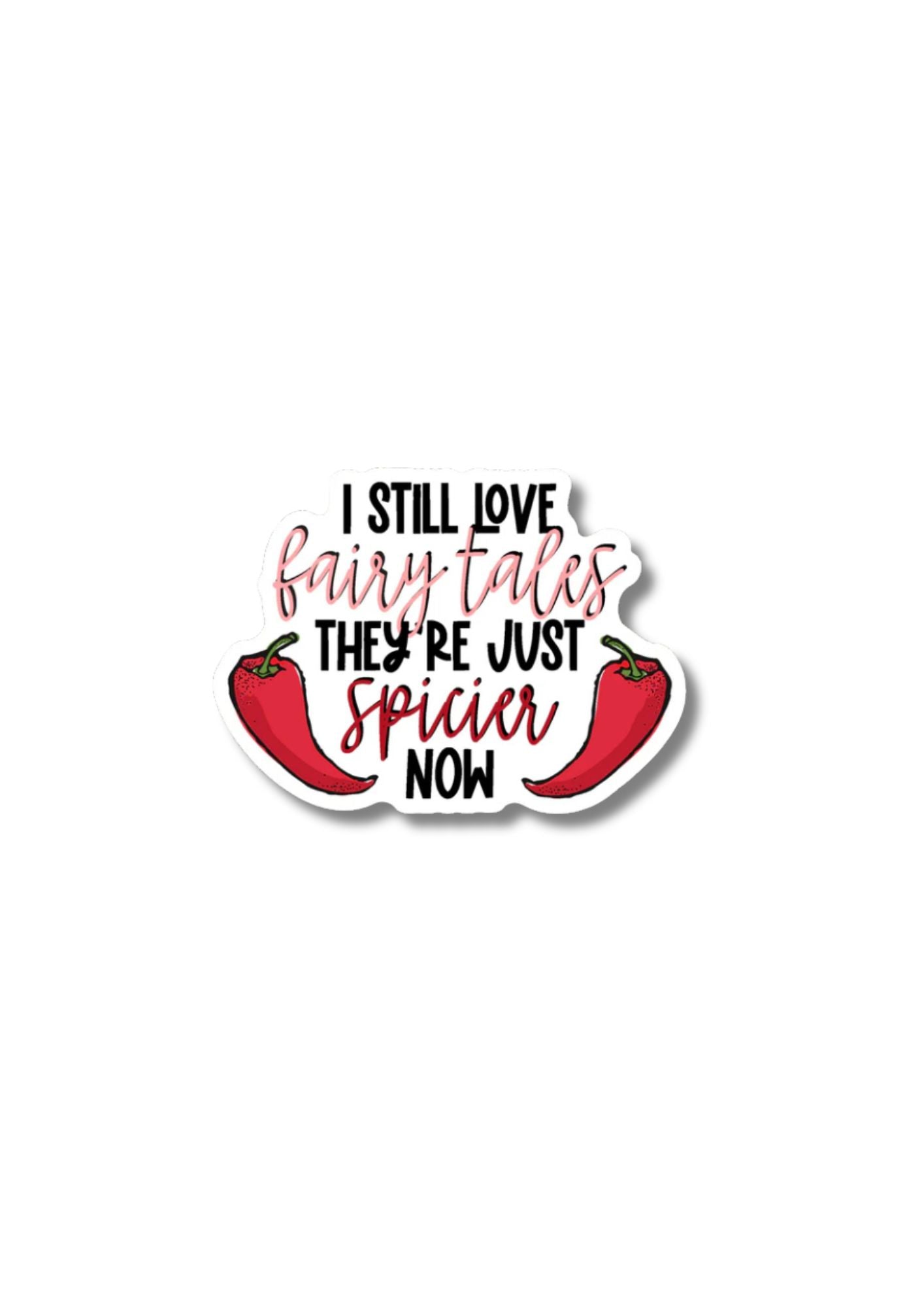 I Still Love Fairy Tales Sticker