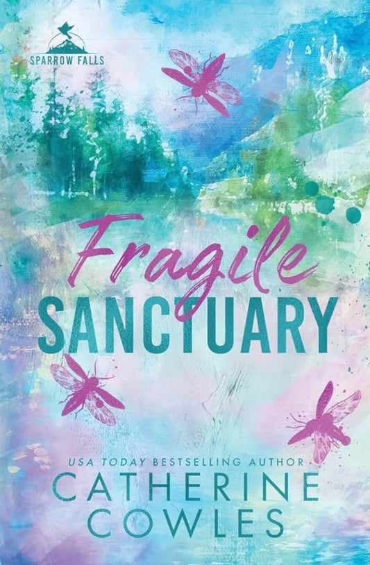 Fragile Sanctuary (Sparrow Falls, #1) by Catherine Cowles