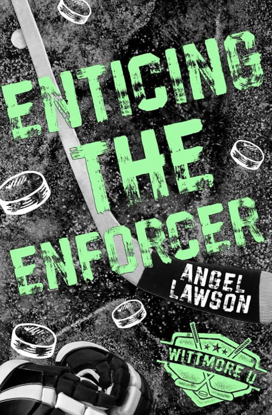Enticing the Enforcer (Wittmore U Hockey, #4) by Angel Lawson.