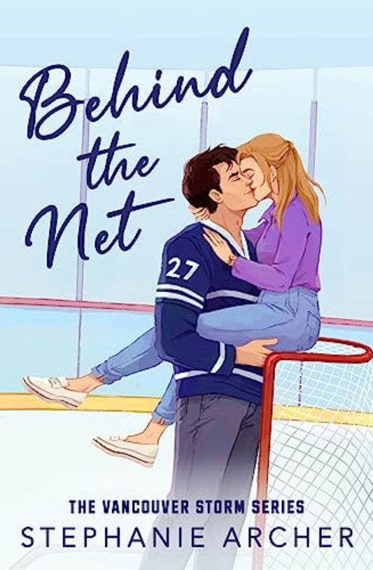 Behind the Net (Vancouver Storm, #1) by Stephanie Archer