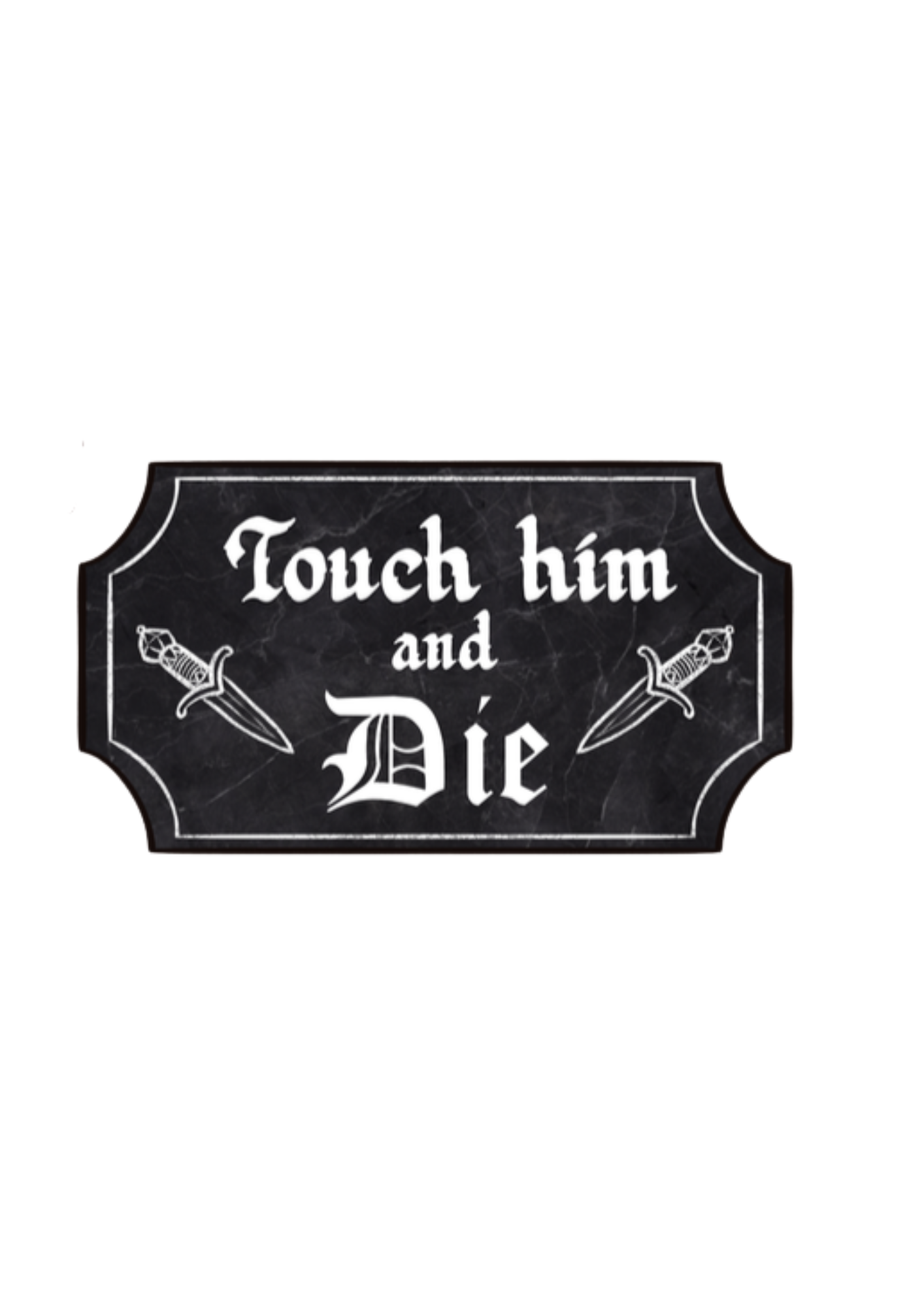 Touch Him & Die Sticker